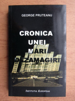 George Pruteanu - Cronica unei mari dezamagiri