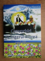 Georgeta Florea - Convorbiri cu Ingerul Florea (volumul 3)