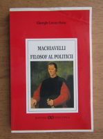 Anticariat: Gheorghe Lencan Stoica - Machiavelli, filosof al politicii