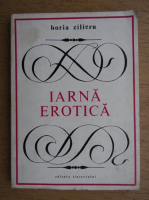 Anticariat: Horia Zilieru - Iarna erotica