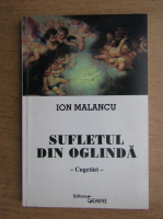 Ion Malancu - Sufletul din oglinda. Cugetari