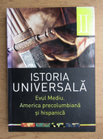 Istoria universala. Evul Mediu. America precolumbiana si hispanica