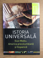 Anticariat: Istoria universala, volumul 2. Evul Mediu. America precolumbiana si hispanica