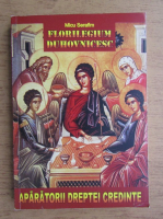 Micu Serafim - Florilegium duhovnicesc, volumul 3. Aparatorii dreptei credinte