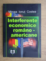 Mircea Ionut Costea - Interferente economice romano-americane