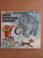 Mircea Santimbreanu - Mama mamutilor mahmuri