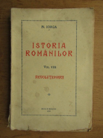 Nicolae Iorga - Istoria romanilor. Volumul VIII. Revolutionarii (1938)