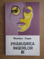 Nicolae Lupu - Prabusirea ingerilor
