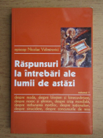 Nicolae Velimirovici - Raspunsuri la intrebari ale lumii de astazi (volumul 1)
