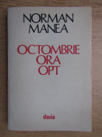 Norman Manea - Octombrie ora opt