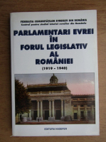 Anticariat: Parlamentari evrei in forul legislativ al Romaniei, 1919-1940