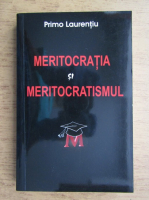 Anticariat: Primo Laurentiu - Meritocratia si meritocratismul