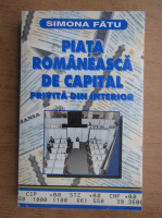 Anticariat: Simona Fatu - Piata romaneasca de capital privita din interior