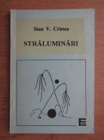 Stan V. Cristea - Straluminari