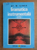 Anticariat: Stefan M. Ilinca - Gramatica instrumentala