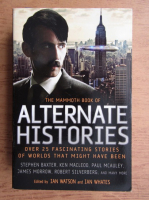 The mammoth book of alternate histories