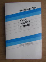 Watchman Nee - Viata crestina normala