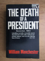 William Manchester - The death of a president, november 20-november 25, 1963