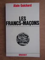 Alain Guichard - Les francs-macons