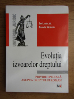 Daniela Vacaroiu - Evolutia izvoarelor dreptului