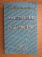 Florin Constantin - De la Rautu si Roller la Musat si Ardeleanu