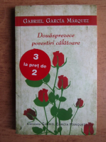 Anticariat: Gabriel Garcia Marquez - Douasprezece povestiri calatoare