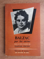 Gaetan Picon - Balzac par lui-meme