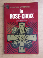 Gerard de Sede - La Rose-Croix