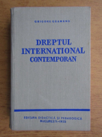 Grigore Geamanu - Dreptul International Contemporan (volumul 1)