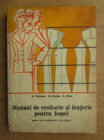 H. Waldner, M. Ciutea - Manual de croitorie si lenjerie pentru femei pentru scoli profesionale si de maestri (1977)