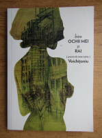 Intre ochii mei si rai (poeme de mare rusine) Voichitoniu (cu CD)