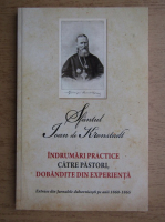 Ioan de Kronstadt - Indrumari practice catre pastori, dobandite din experienta