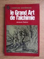 Jacques Sadoul - Le Grand Art de l'alchimie
