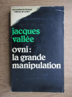 Jacques Vallee - Ovni, la grande manipulation
