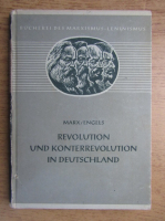 Karl Marx, Friedrich Engels - Revolution und Konterrevolution in Deutschland