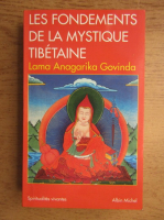 Lama Anagarika Govinda - Les fondements de la mystique tibetaine