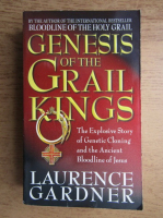 Laurence Gardner - Genesis of the grail kings. The explosive story of genetic cloning and the ancient bloodline of Jesus