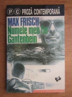 Max Frisch - Numele meu fie Gantenbein