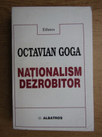 Octavian Goga - Nationalism dezrobitor