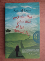 Rachel Joyce - Incredibilul pelerinaj al lui Harold Fry