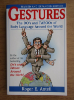 Anticariat: Roger E. Axtell - Gestures. The do's and taboos of body language around the world