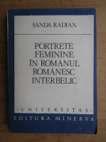 Sanda Radian - Portrete feminine in romanul romanesc interbelic