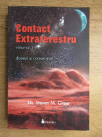 Anticariat: Steven M. Greer - Contact extraterestru, volumul 1. Dovezi si consecinte