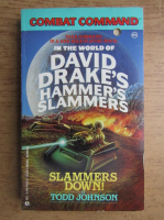 Anticariat: Todd Johnson - In the world of David Drake's hammer's slammers. Slammers down! Combat command
