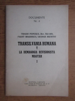 Traian Popescu - Transilvania rumana y la demagogia revisionista magyar (volumul 1)