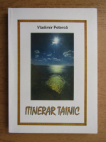 Anticariat: Vladimir Peterca - Itinerar tainic