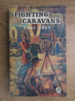 Zane Grey - Fighting caravans