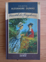 Alexandre Dumas - Vicontele de Bragelonne (volumul 2)
