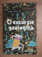 Aurel Lecca - O excursie geologica