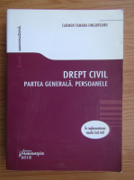Carmen Tamara Ungureanu - Drept civil. Partea generala. Persoanele